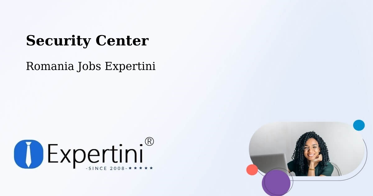 Security & Compliance – Comuna Răcoasa - Romania Jobs Expertini